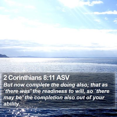 2 Corinthians 8:11 ASV Bible Verse Image