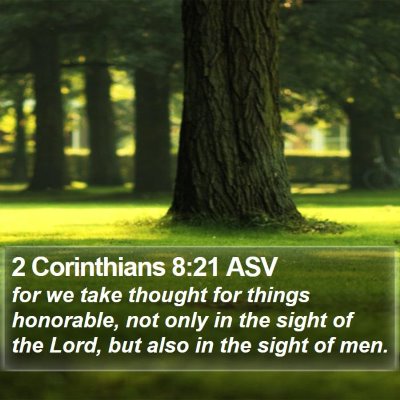 2 Corinthians 8:21 ASV Bible Verse Image