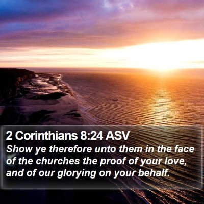 2 Corinthians 8:24 ASV Bible Verse Image