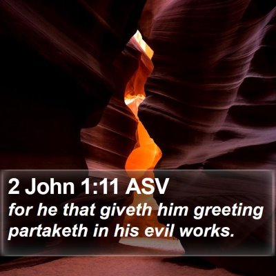 2 John 1:11 ASV Bible Verse Image