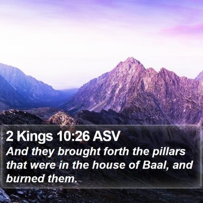 2 Kings 10:26 ASV Bible Verse Image