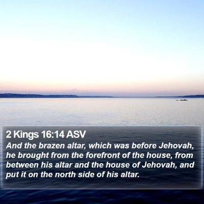 2 Kings 16:14 ASV Bible Verse Image