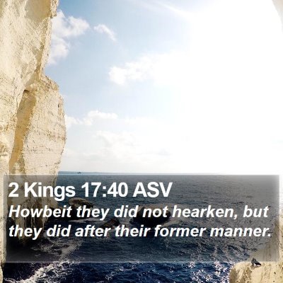 2 Kings 17:40 ASV Bible Verse Image