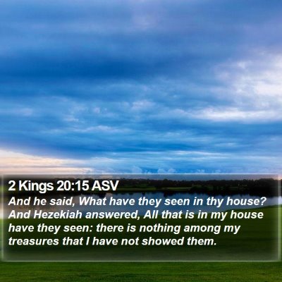2 Kings 20:15 ASV Bible Verse Image