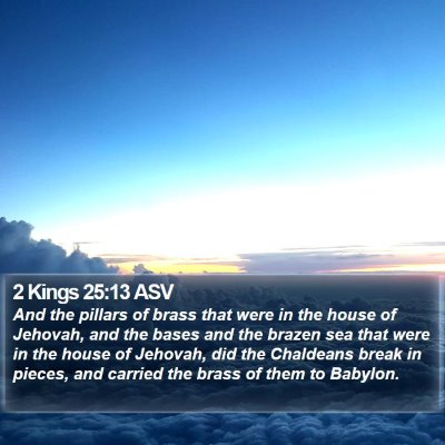 2 Kings 25:13 ASV Bible Verse Image