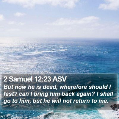 2 Samuel 12:23 ASV Bible Verse Image