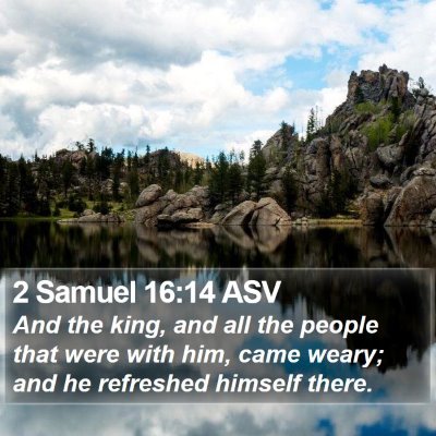 2 Samuel 16:14 ASV Bible Verse Image