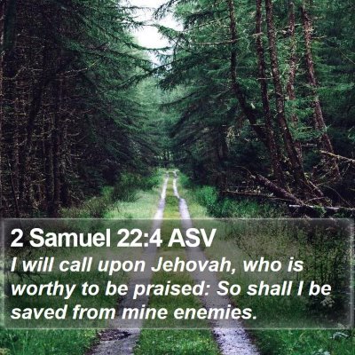 2 Samuel 22:4 ASV Bible Verse Image