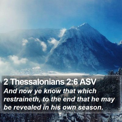2 Thessalonians 2:6 ASV Bible Verse Image