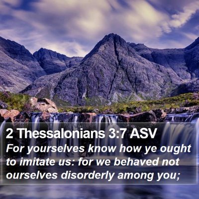 2 Thessalonians 3:7 ASV Bible Verse Image