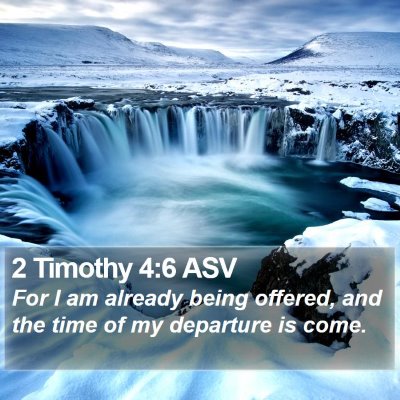 2 Timothy 4:6 ASV Bible Verse Image