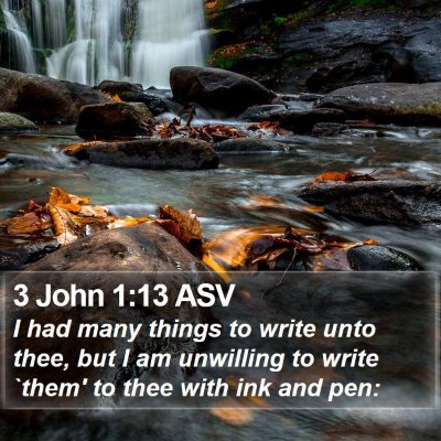3 John 1:13 ASV Bible Verse Image