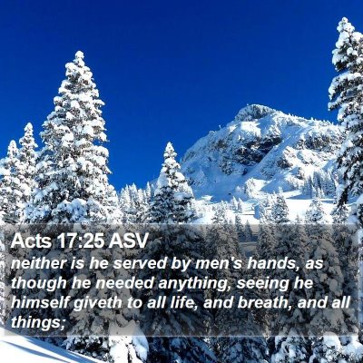 Acts 17:25 ASV Bible Verse Image