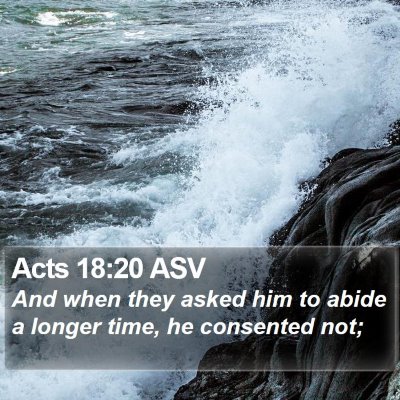 Acts 18:20 ASV Bible Verse Image