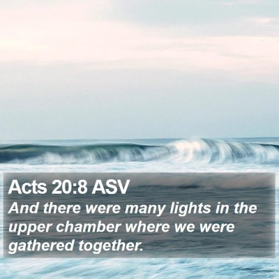Acts 20:8 ASV Bible Verse Image