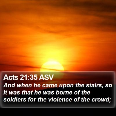 Acts 21:35 ASV Bible Verse Image