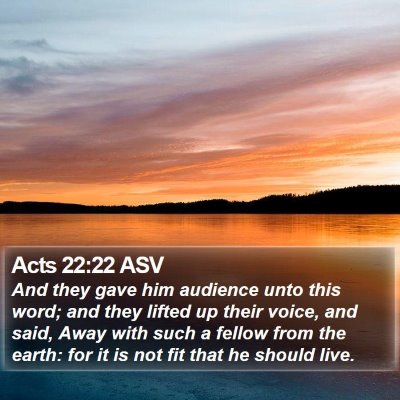 Acts 22:22 ASV Bible Verse Image