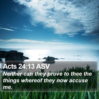 Acts 24:13 ASV Bible Verse Image