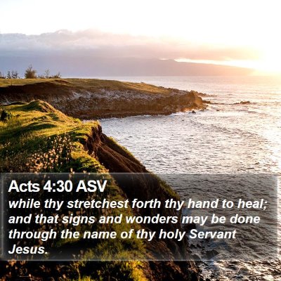 Acts 4:30 ASV Bible Verse Image