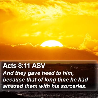 Acts 8:11 ASV Bible Verse Image