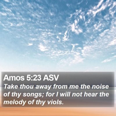 Amos 5:23 ASV Bible Verse Image