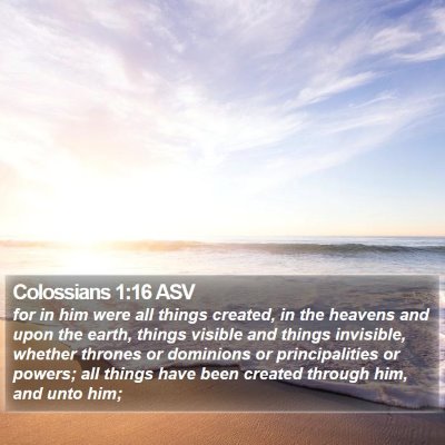 Colossians 1:16 ASV Bible Verse Image