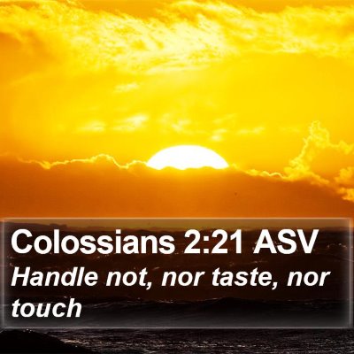 Colossians 2:21 ASV Bible Verse Image