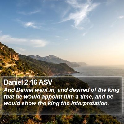 Daniel 2:16 ASV Bible Verse Image