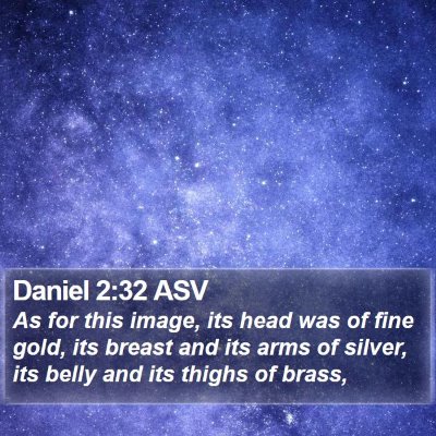 Daniel 2:32 ASV Bible Verse Image