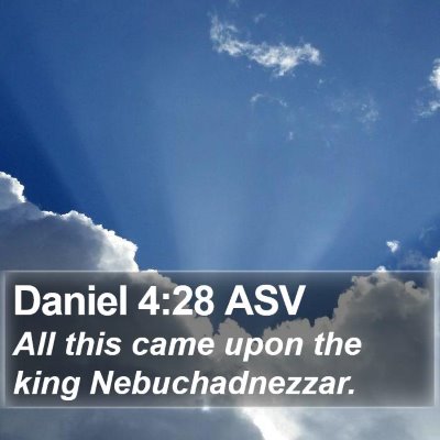 Daniel 4:28 ASV Bible Verse Image