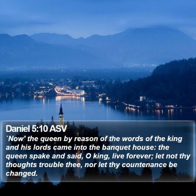 Daniel 5:10 ASV Bible Verse Image
