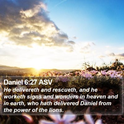 Daniel 6:27 ASV Bible Verse Image