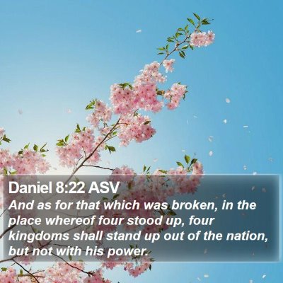 Daniel 8:22 ASV Bible Verse Image