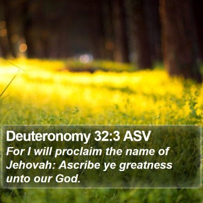 Deuteronomy 32:3 ASV Bible Verse Image