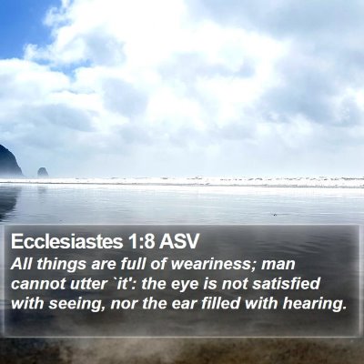 Ecclesiastes 1:8 ASV Bible Verse Image
