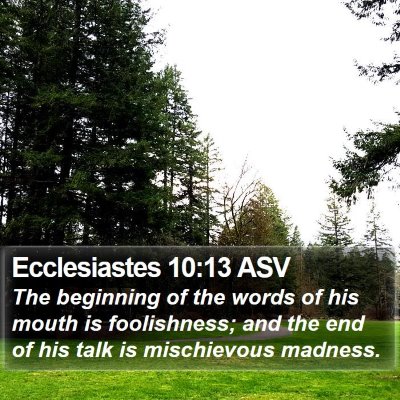 Ecclesiastes 10:13 ASV Bible Verse Image