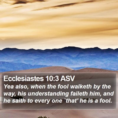Ecclesiastes 10:3 ASV Bible Verse Image
