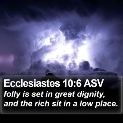 Ecclesiastes 10:6 ASV Bible Verse Image