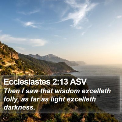 Ecclesiastes 2:13 ASV Bible Verse Image