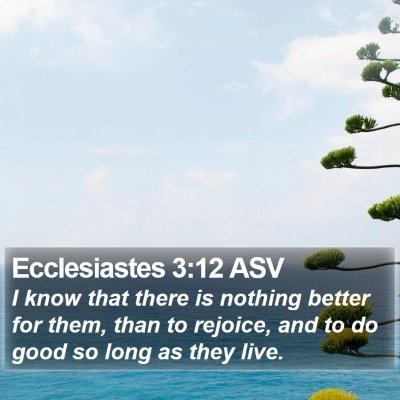 Ecclesiastes 3:12 ASV Bible Verse Image