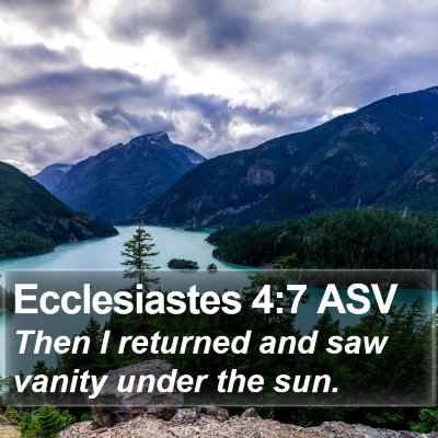 Ecclesiastes 4:7 ASV Bible Verse Image