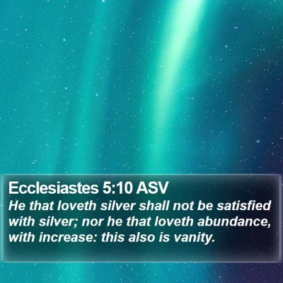 Ecclesiastes 5:10 ASV Bible Verse Image