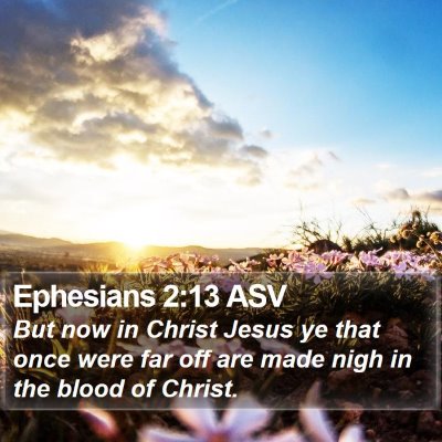 Ephesians 2:13 ASV Bible Verse Image