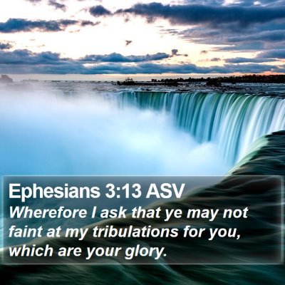 Ephesians 3:13 ASV Bible Verse Image