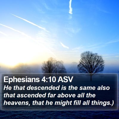 Ephesians 4:10 ASV Bible Verse Image