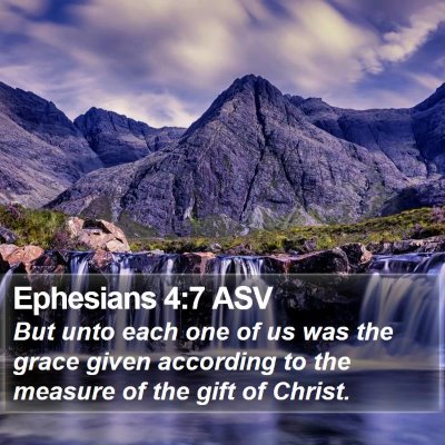 Ephesians 4:7 ASV Bible Verse Image