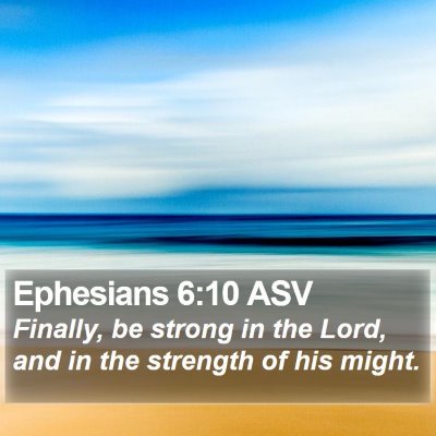 Ephesians 6:10 ASV Bible Verse Image