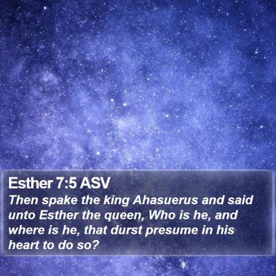 Esther 7:5 ASV Bible Verse Image
