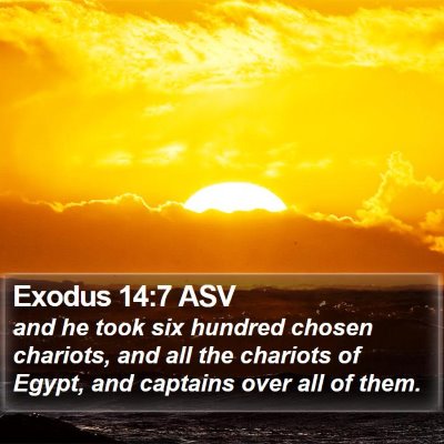 Exodus 14:7 ASV Bible Verse Image