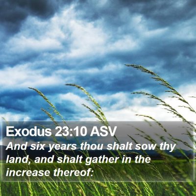 Exodus 23:10 ASV Bible Verse Image